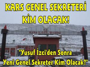 Karsta Özel İdare Genel Sekreteri Kim Olacak?