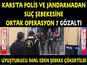 Kars'ta Polis ve Jandarmadan Ortak Uyuşturucu Operasyonu