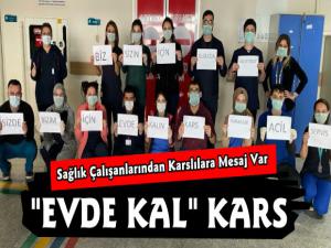 Kars'ta Sağlık Çalışanlarından Evde Kal Mesajı