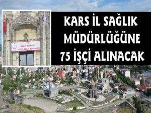 Kars'ta Sağlık Müdürlüğü'ne 75 İşçi Alınacak