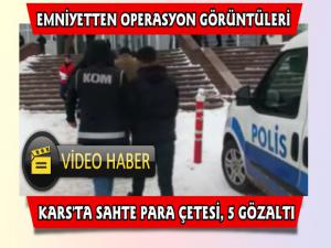 Kars'ta Sahte Para Operasyonu Görüntüleri