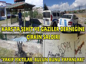 Kars'ta Şehit ve Gaziler Derneğine Çirkin Saldırı