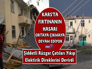 Kars'ta Şiddetli Rüzgar ve Fırtına Hasara Yol Açtı