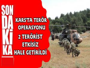 Kars'ta Terör Operasyonu 2 Terörist Etkisiz Hale Getirildi