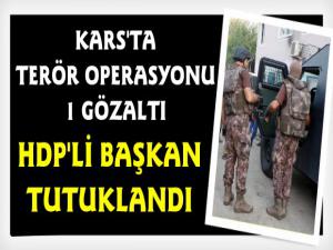 Kars'ta Terör Operasyonu HDP'li Başkan Tutuklandı