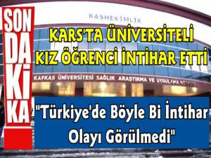 Karsta Üniversite Öğrencisi Genç Kız İntihar Etti