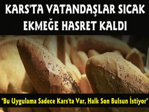 Kars'ta Vatandaşlar Sıcak Ekmeğe Hasret Kaldı