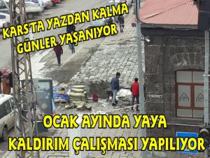 Kars'ta Yazdan Kalma Günler Yaşanıyor, Ocak Ayında Kaldırım Çalışması