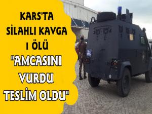 Kars'ta Yeğen Amcasını Vurdu 1 Ölü