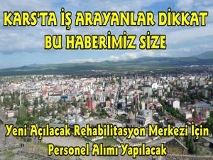 Kars'ta Yeni Açılacak Rehabilitasyon Merkezi İçin Personel Alınacak