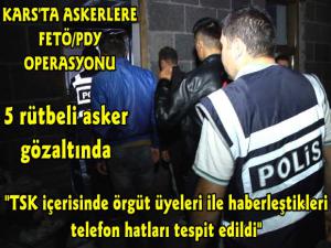 Kars TEM Şubeden Muvazzaf Askerlere FETÖ Operasyonu 5 Gözaltı