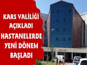 Kars Valiliği Açıkladı Hastanelerde Yeni Dönem Başladı 