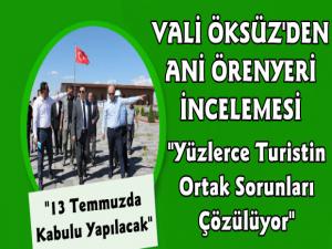 Kars Valisi Türker Öksüz Ani'deki Çalışmaları İnceledi