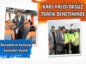 Kars Valisi Türker Öksüz Bayram İçin Trafik Denetimine Katıldı