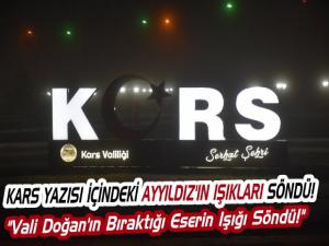 Kars Yazısının İçindeki Ayyıldızın Işıkları Söndü!