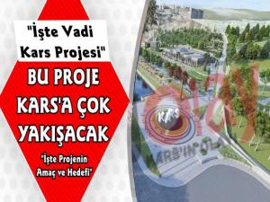 Karsın Çehresini Değiştirecek Proje 'Vadi Kars' Projesi