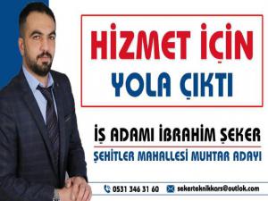 Karslı Genç İş Adamı İbrahim Şeker Şehitler Mahallesi Muhtar Adayı