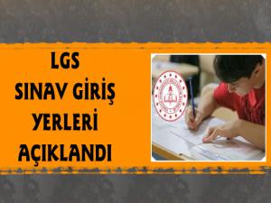 LGS Sınav Giriş Yerleri Yayınlandı