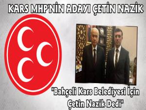 MHP'nin Kars Belediye Başkan Adayı Çetin Nazik Oldu