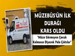 Müzebüs'ün İlk Durağı Kars