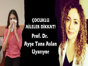 Prof. Dr. Ayşe Tana Aslan Çocuklu Aileleri Uyarıyor