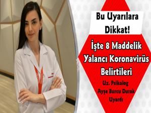 Psikolog Ayşe Burcu Durak Yalancı Koronavirüse Karşı Uyardı