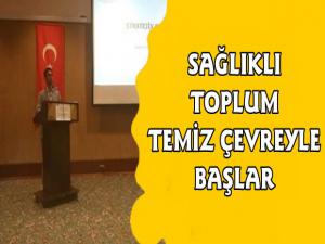 Sağlıklı Toplum Temiz Çevreyle Başlar