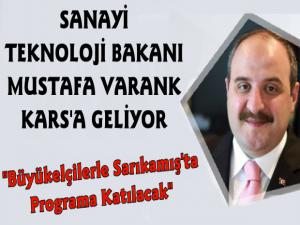 Sanayi ve Teknoloji Bakanı Mustafa Varank Kars'a Geliyor