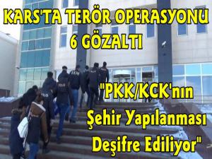 Selim'de PKK/KCK Operasyonu 6 Gözaltı