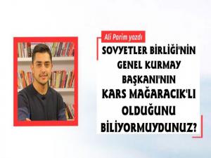 Sovyetler Birliği Genel Kurmay Başkanının Karslı Olduğunu Biliyormuydunuz?