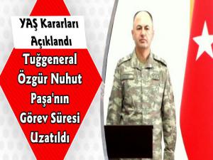Tuğgeneral Özgür Nuhut Paşa'nın Görev Süresi Uzatıldı