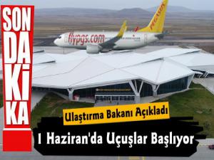 Ulaştırma Bakanı Açıkladı Uçuşlar 1 Haziran'da Başlıyor