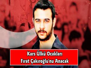 Ülkücü Şehit Fırat Yılmaz Çakıroğlu Yarın Kars'ta Anılacak