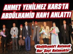 Ünlü Oyuncu Ahmet Yenilmez Kars'ta 2. Abdülhamid Han'ı Canlandırdı