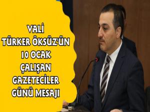 Vali Öksüz'den Çalışan Gazeteciler Günü Mesajı