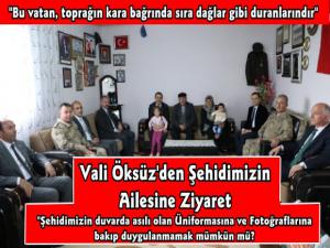 Vali Öksüz'den Şehit Ailesine Ziyaret