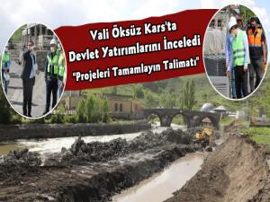 Vali Öksüz Kars'ta ki Devlet Yatırımlarını İnceledi