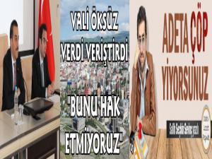 Vali Öksüz O Yazı Hakkında Verdi Veriştirdi