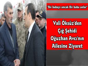 Vali Öksüz Şehit Oğuzhan Avcı'nın Ailesini Ziyaret Etti