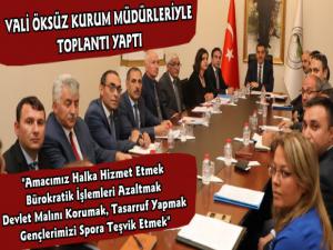 Vali Türker Öksüz'den Kurum Müdürleriyle İstişare Toplantısı