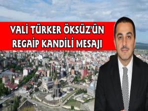Vali Türker Öksüz'ün 'Regaip Kandili' Mesajı