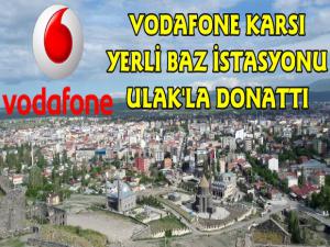 Vodafone Karsı Yerli Baz İstasyonu Ulak'la Donattı