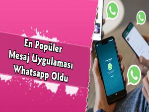 WhatsApp En Popüler Meşajlaşma Uygulaması Oldu