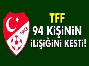 FETÖ'cü 94 kişinin TFF ile ilişiği kesildi