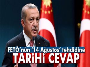 FETÖ'nün '14 Ağustos' tehdidine Erdoğan'dan sert yanıt