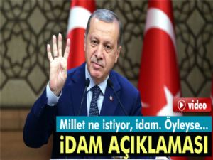 Erdoğan'dan idam açıklaması