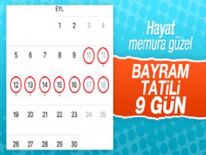 Kurban bayramı tatili 9 gün olacak