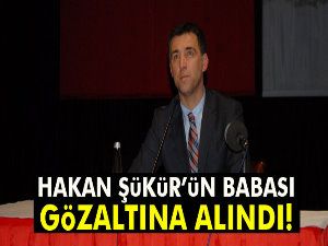 Hakan Şükür'ün Babası Gözlatına Alındı