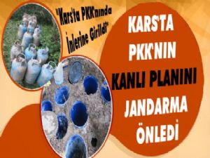 Kars'ta PKK'nın hain planını Jandarma önledi!