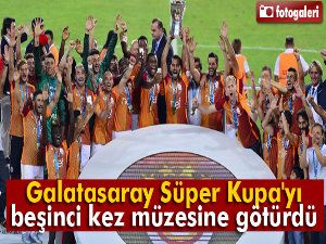 Galatasaray Süper Kupa'yı beşinci kez müzesine götürdü